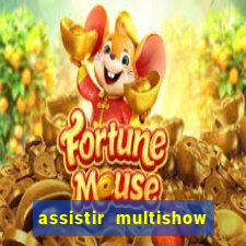 assistir multishow online ao vivo